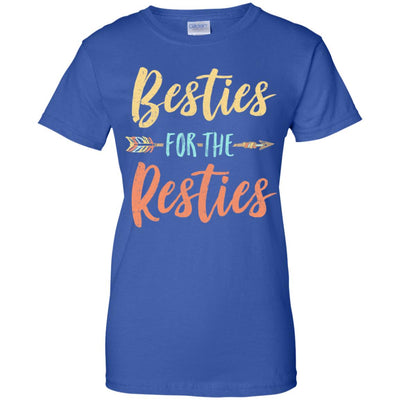 Besties For The Resties Funny Best Friends Birthday Gift T-Shirt & Tank Top | Teecentury.com