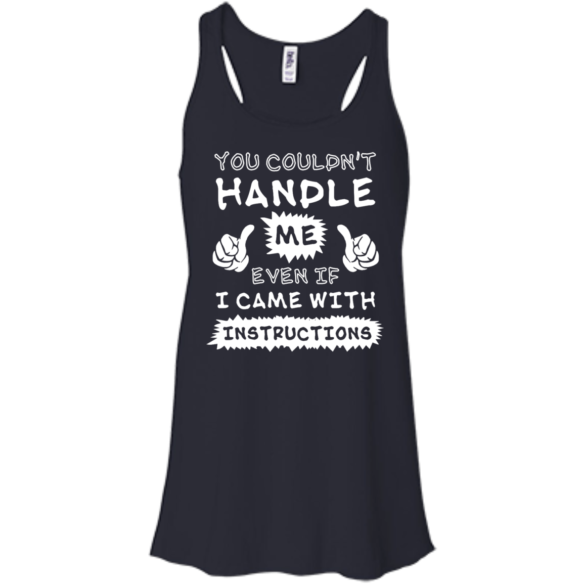You Couldn't Handle Me Even If I Came With Instructions T-Shirt & Hoodie | Teecentury.com