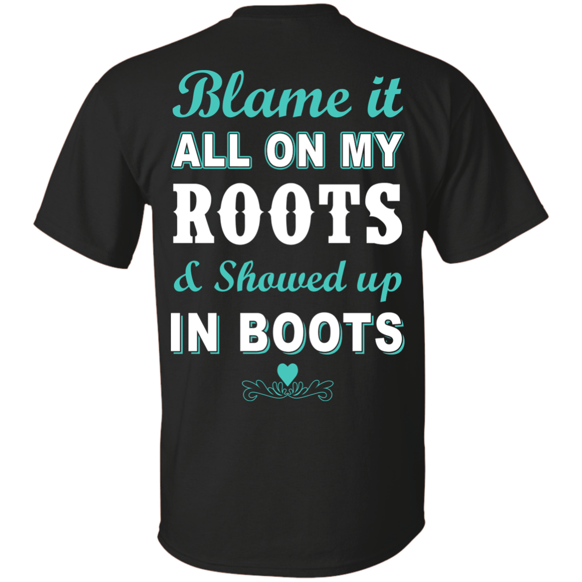 SHOWED UP IN BOOTS T-Shirt & Hoodie | Teecentury.com