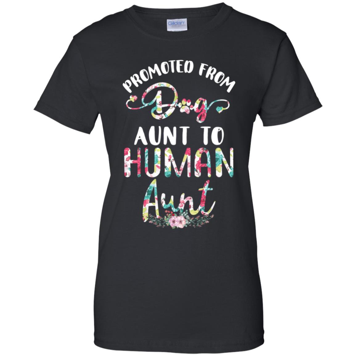 Floral Promoted From Dog Aunt To Human Aunt Gift T-Shirt & Tank Top | Teecentury.com