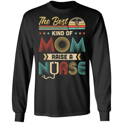 The Best Kind Of Mom Raises A Nurse Mom Mothers Day Gifts T-Shirt & Hoodie | Teecentury.com