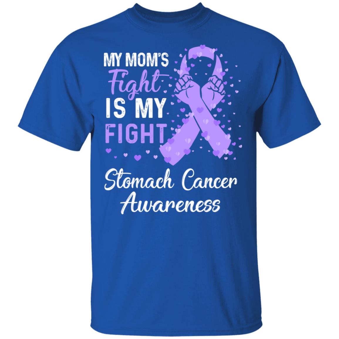 My Mom's Fight Is My Fight Stomach Cancer Awareness T-Shirt & Hoodie | Teecentury.com