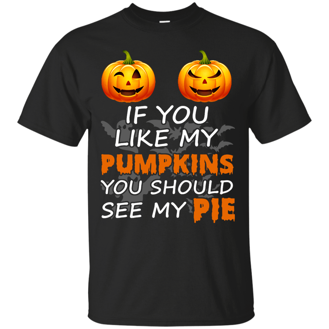 If You Like My Pumpkins You Should See My Pie T-Shirt & Hoodie | Teecentury.com