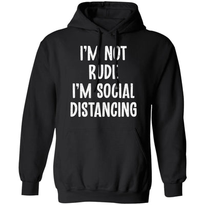 Im Not Rude Im Social Distancing T-Shirt & Hoodie | Teecentury.com