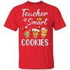 Teacher Of Smart Cookies T-Shirt & Sweatshirt | Teecentury.com