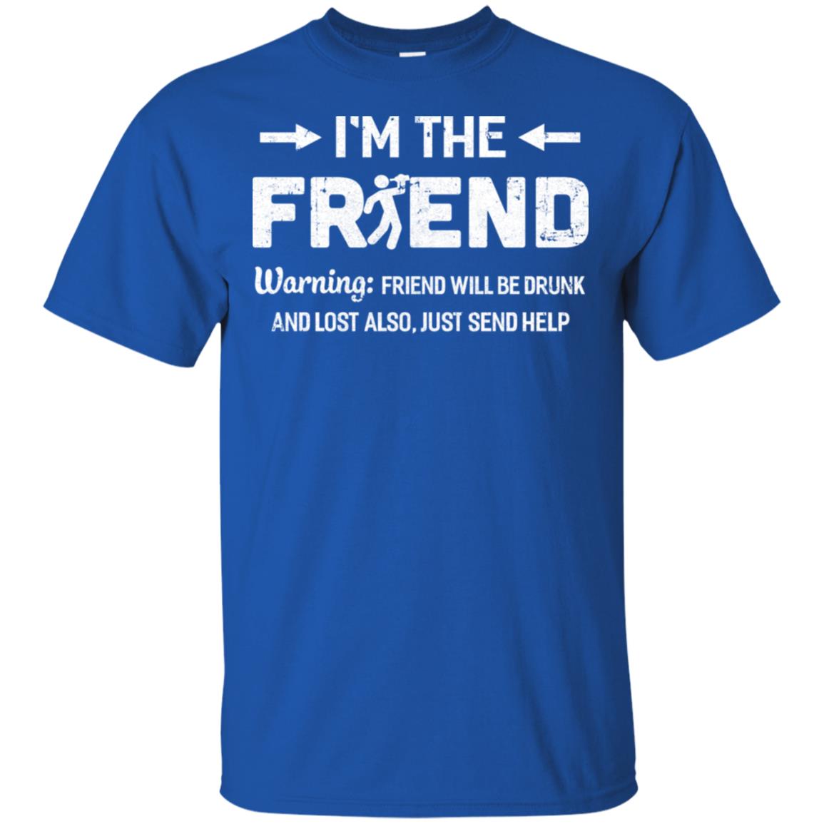 I'm The Friend If Lost Or Drunk Please Return To My Friend Couple T-Shirt & Hoodie | Teecentury.com