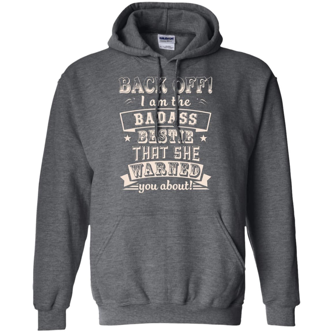 Back Off I'm The Badass Bestie That She Warned You About T-Shirt & Hoodie | Teecentury.com