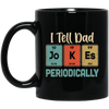 I Tell Dad Jokes Periodically Chemistry Teacher Mug Coffee Mug | Teecentury.com