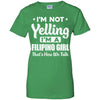 I'm Not Yelling I'm A Filipino Girl Thats How We Talk T-Shirt & Hoodie | Teecentury.com