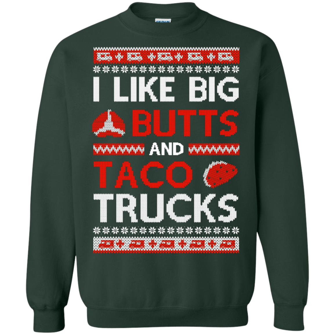 I Like Big Butts And Taco Trucks Sweater T-Shirt & Hoodie | Teecentury.com