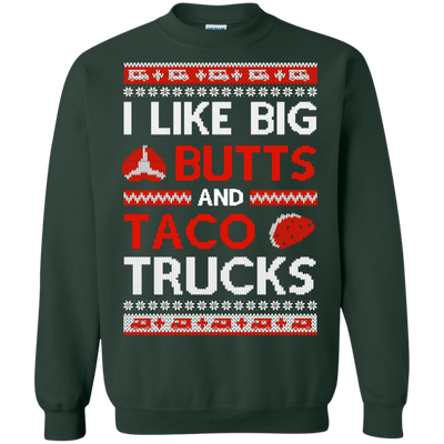 I Like Big Butts And Taco Trucks Sweater T-Shirt & Hoodie | Teecentury.com