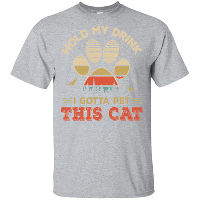 Vintage Hold My Drink I Gotta Pet This Cat Funny Lover T-Shirt & Hoodie | Teecentury.com