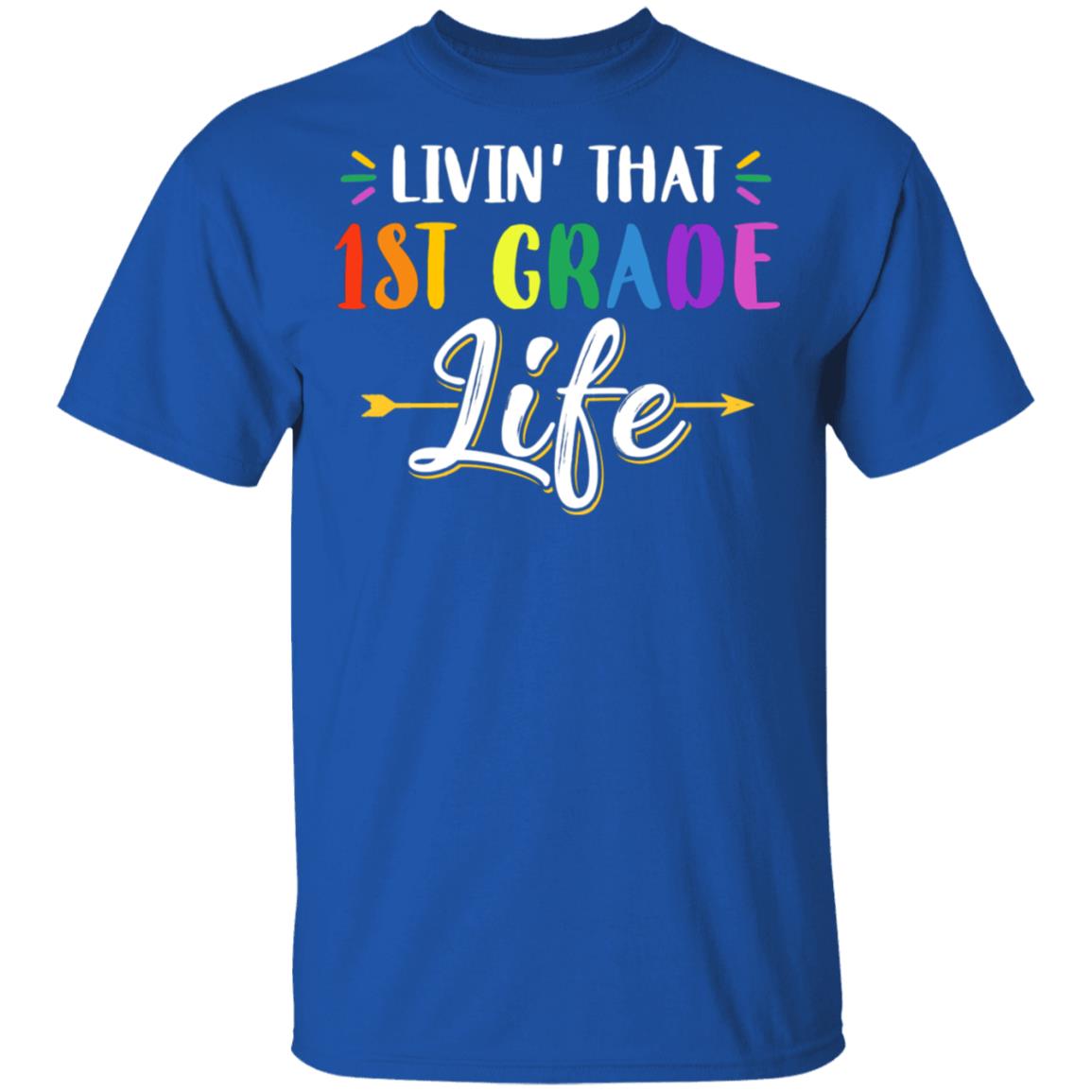Livin' That 1st Grade Life Fourth Grade Teacher T-Shirt & Hoodie | Teecentury.com
