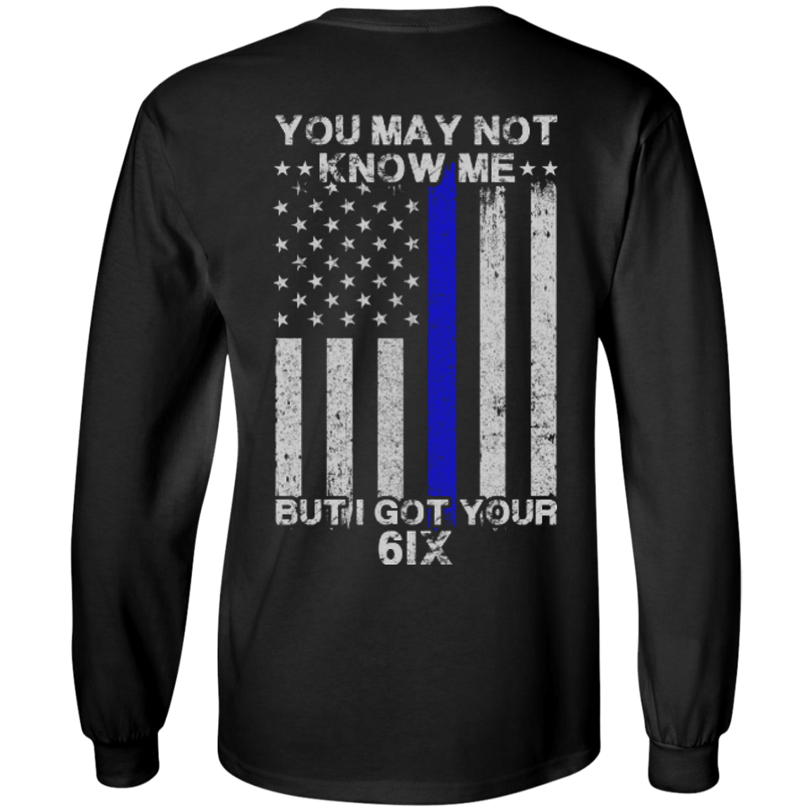 You may not know me but i got your 6 Police T-Shirt & Hoodie | Teecentury.com