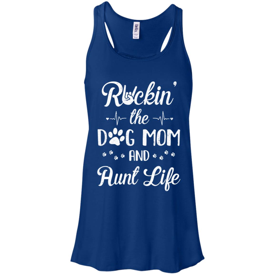 Rockin The Dog Mom Aunt Life Dog Lovers Mothers Day T-Shirt & Tank Top | Teecentury.com
