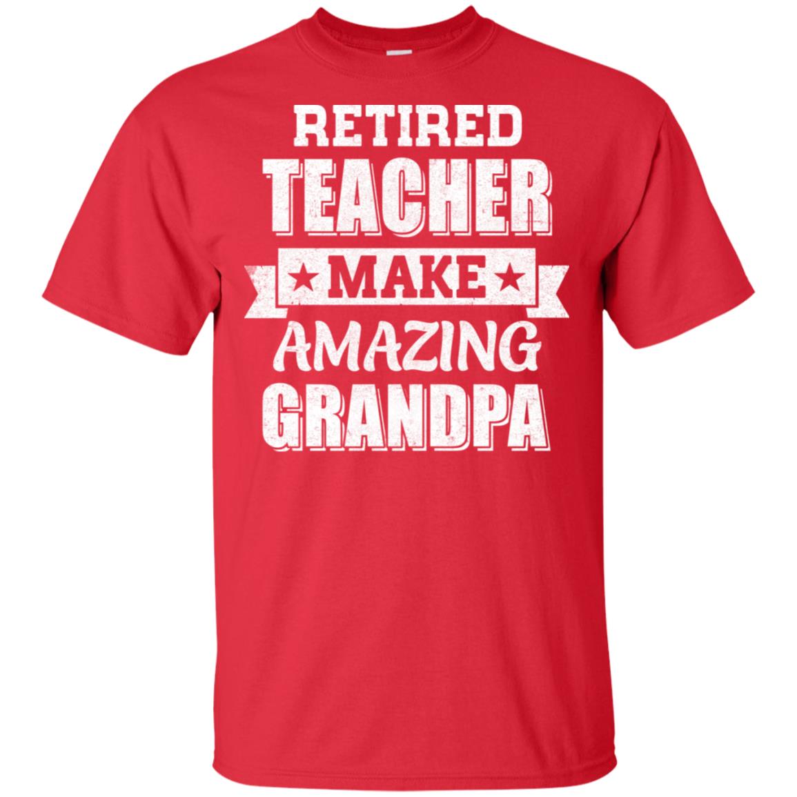 Funny Retired Teacher Make Amazing Grandpa Gifts T-Shirt & Hoodie | Teecentury.com