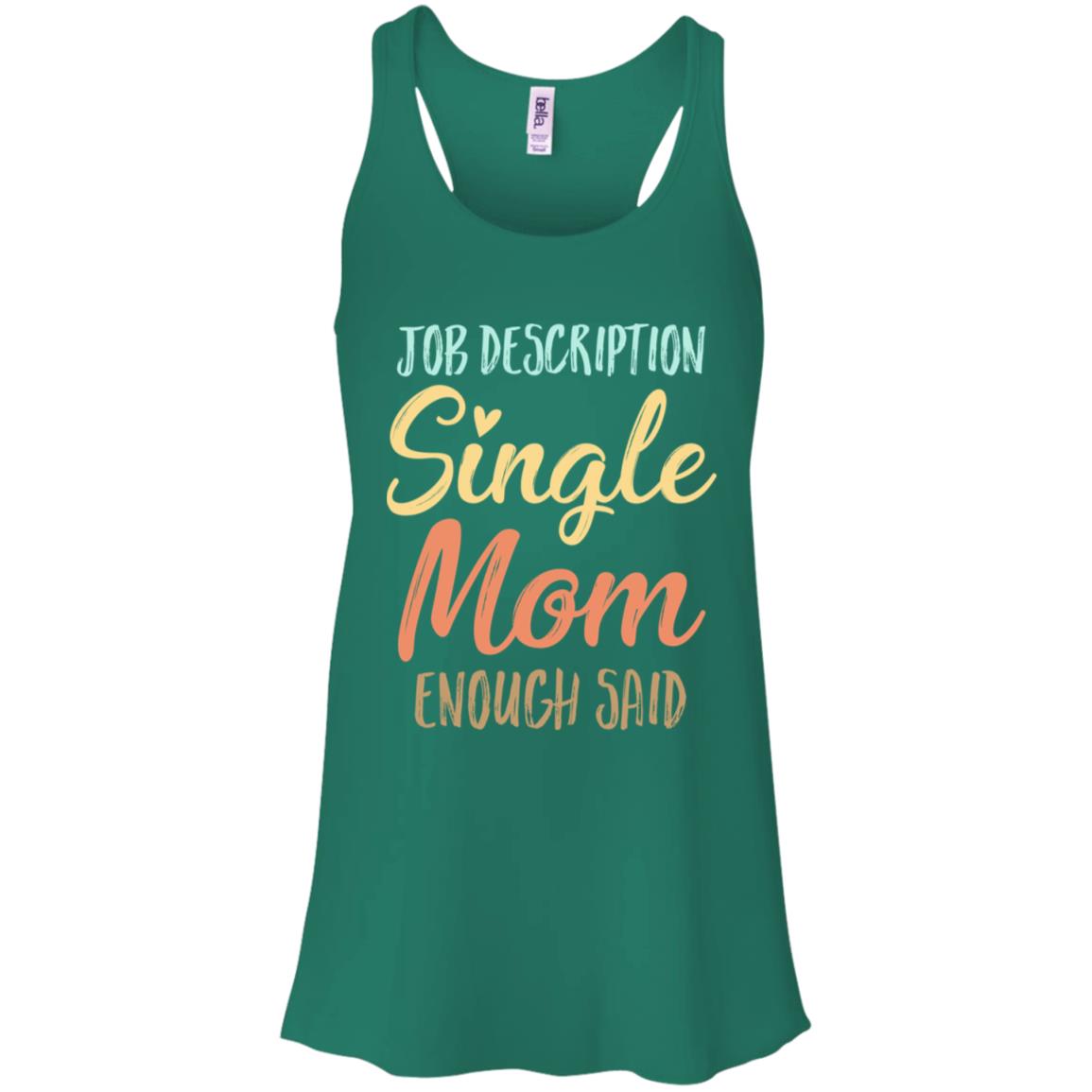 Funny Job Description Single Mom Enough Said T-Shirt & Tank Top | Teecentury.com