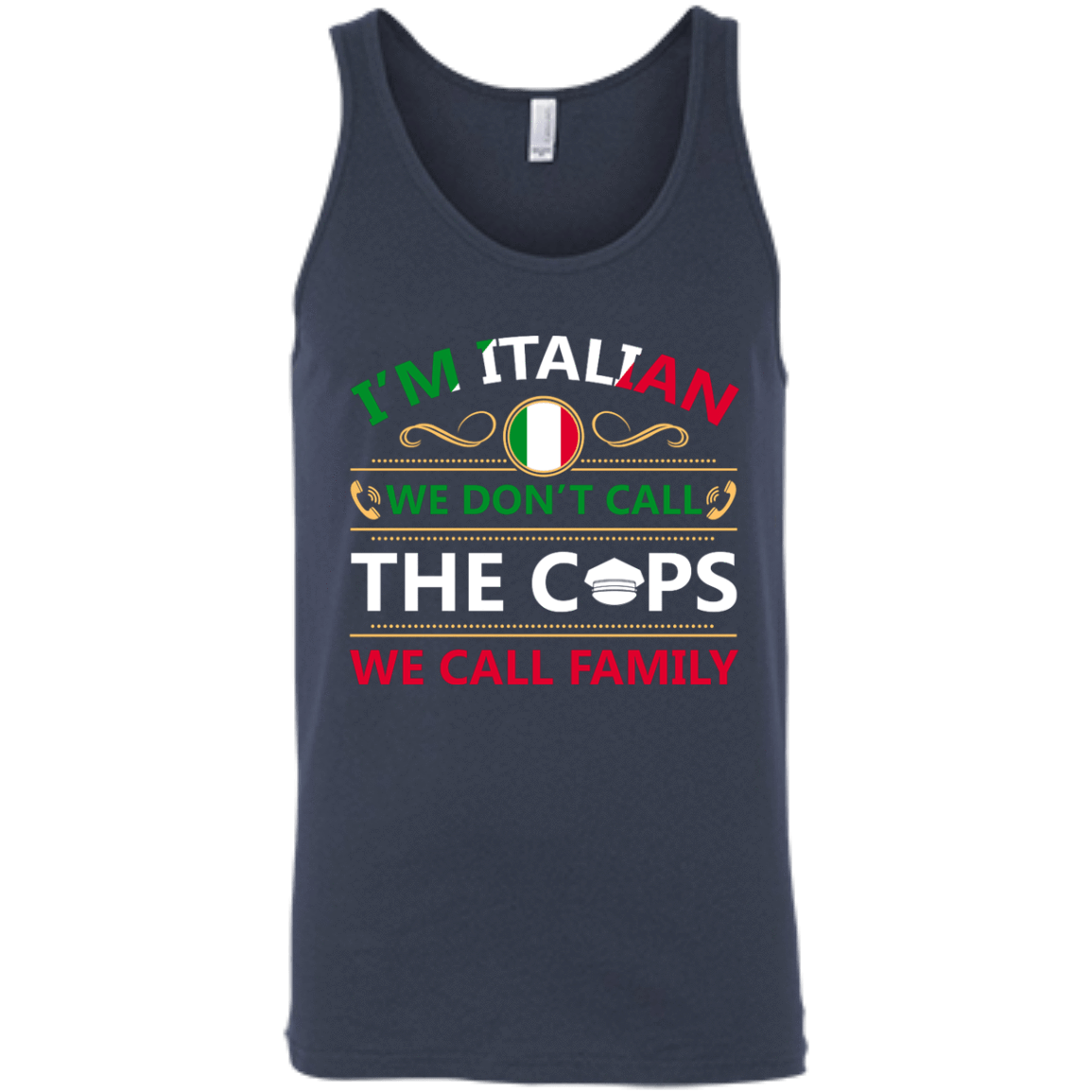 I'm Italian We Don't Call The Cops We Call Family T-Shirt & Hoodie | Teecentury.com