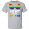 Not Gay But Very Supportive LGBT Straight Bra T-Shirt & Hoodie | Teecentury.com