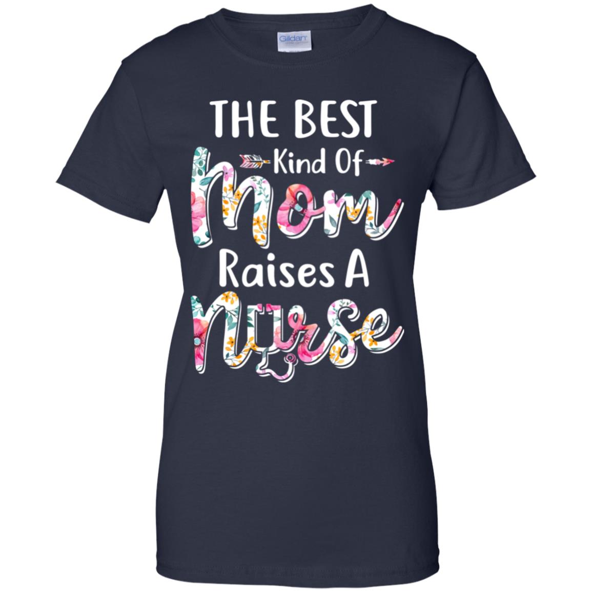 The Best Kind Of Mom Raises A Nurse Flower Gift T-Shirt & Hoodie | Teecentury.com