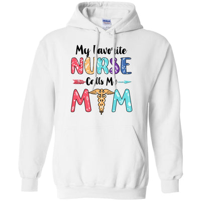 My Favorite Nurse Calls Me Mom Mothers Day Gift T-Shirt & Hoodie | Teecentury.com