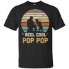 Vintage Father's Day Gift Reel Cool Pop Pop Fishing T-Shirt & Hoodie | Teecentury.com