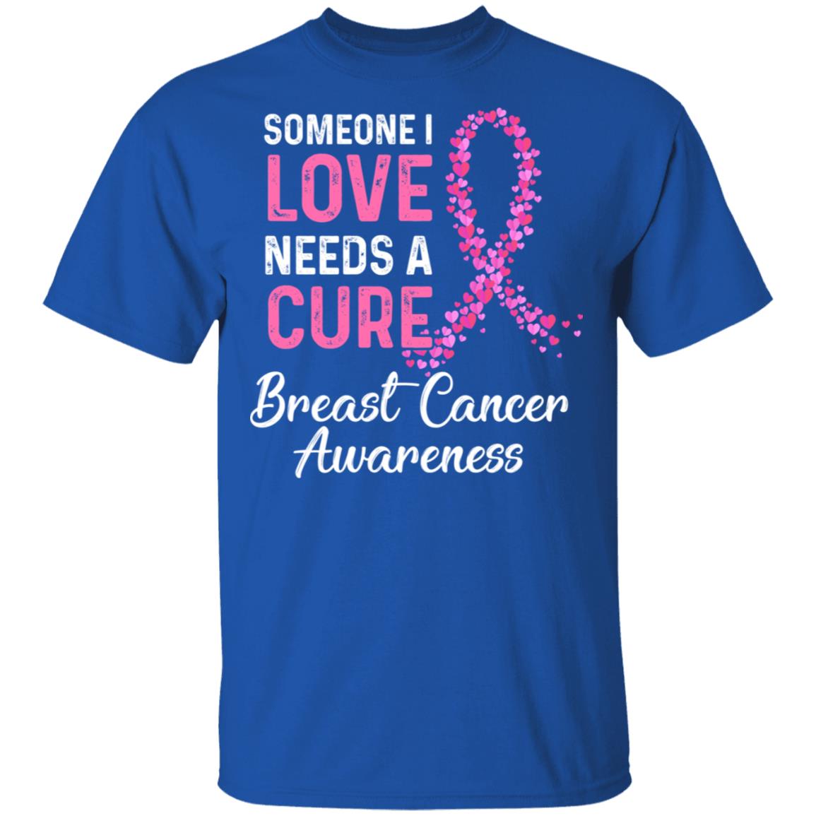 Someone I Love Needs Cure Breast Cancer Awareness Warrior T-Shirt & Hoodie | Teecentury.com