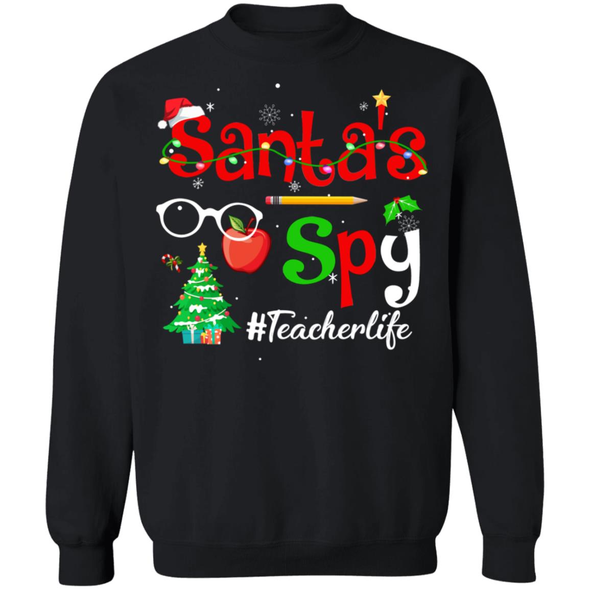 Christmas Teachers Teach Santa's Spy Teacher Life T-Shirt & Sweatshirt | Teecentury.com