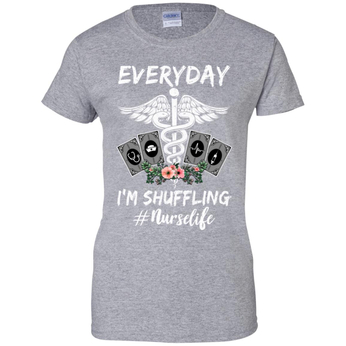 Everyday I'm Shuffling Funny Nurse T Shirt Everyday I'm Shuffling Funny Nurse T Shirt