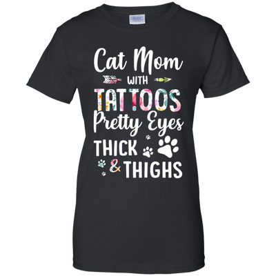 Cat Mom With Tattoos Pretty Eyes Thick Thighs T-Shirt & Tank Top | Teecentury.com