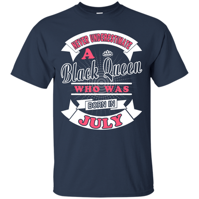 Never Underestimate A Black Queen Who Was Born In July T-Shirt & Hoodie | Teecentury.com