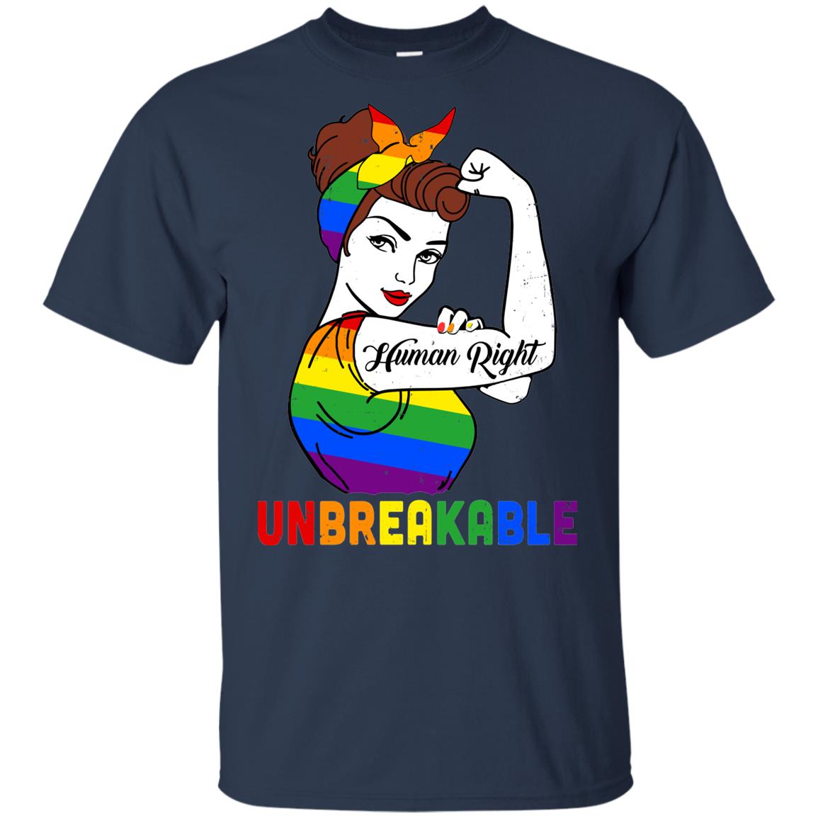 Lady Human Right Unbreakable Rainbow LGBT Pride Month T-Shirt & Hoodie | Teecentury.com