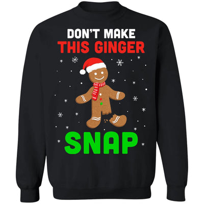 Don't Make This Ginger Snap Funny Cookie Bake Christmas Gift T-Shirt & Sweatshirt | Teecentury.com