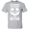 Stepdads With Beards Are Better Father's Day Gifts T-Shirt & Hoodie | Teecentury.com