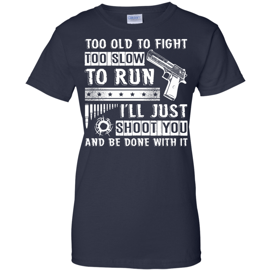 I'll Just Shoot You And Be Done With It T Shirt T-Shirt & Hoodie | Teecentury.com