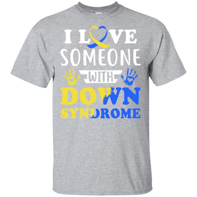 I Love Someone With Down Syndrome Mom Dad T-Shirt & Hoodie | Teecentury.com