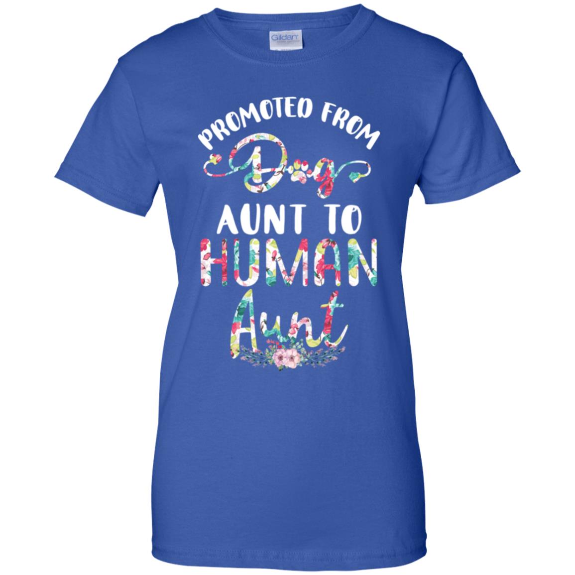 Floral Promoted From Dog Aunt To Human Aunt Gift T-Shirt & Tank Top | Teecentury.com
