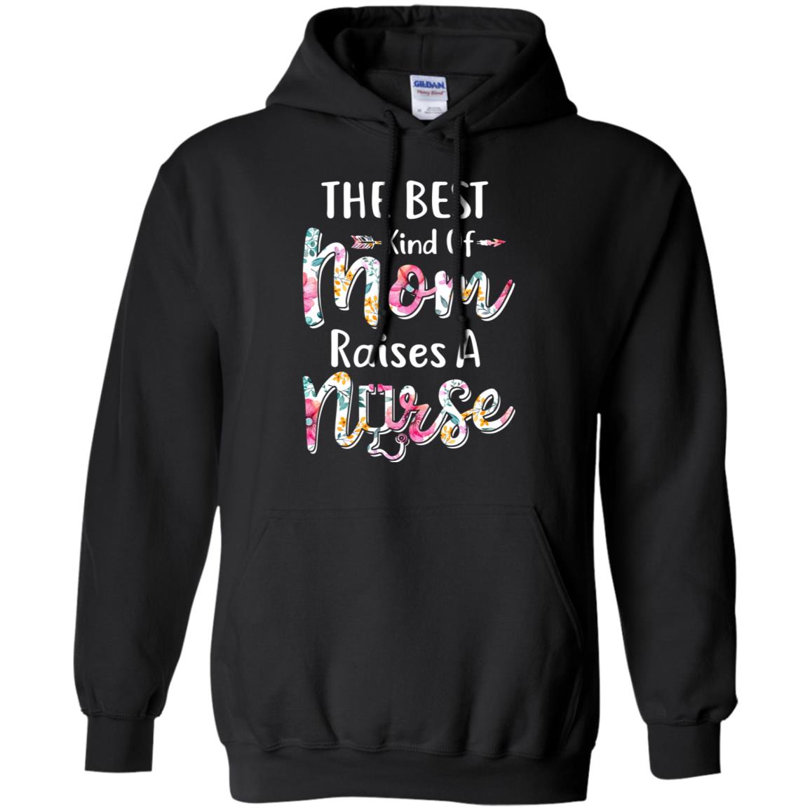 The Best Kind Of Mom Raises A Nurse Flower Gift T-Shirt & Hoodie | Teecentury.com