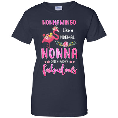 Nonnamingo Like A Normal Nonna Only More Fabulous Mom T-Shirt & Hoodie | Teecentury.com