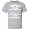 I Am A Lucky Dad I Have Stubborn Daughter Father's Day T-Shirt & Hoodie | Teecentury.com