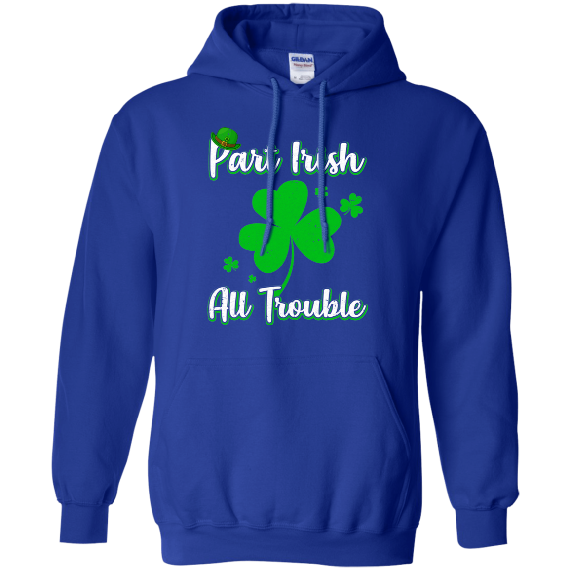 St Patricks Day Part Irish All Trouble Funny Party T-Shirt & Hoodie | Teecentury.com