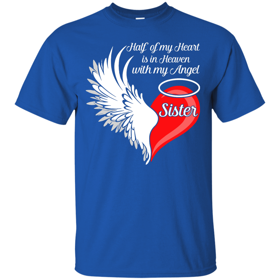 Sister Half My Heart Is In Heaven With My Angel T-Shirt & Hoodie | Teecentury.com
