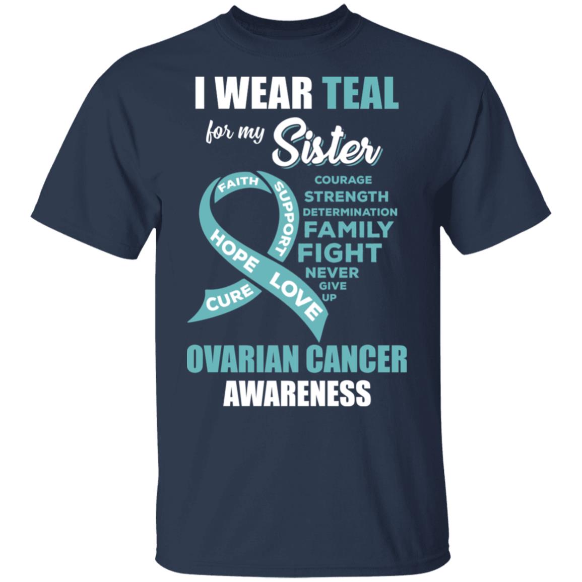 I Wear Teal For My Sister Ovarian Cancer Awareness T-Shirt & Hoodie | Teecentury.com
