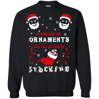 If You Like My Ornaments Wait Till You Stuff My Stocking T-Shirt & Hoodie | Teecentury.com