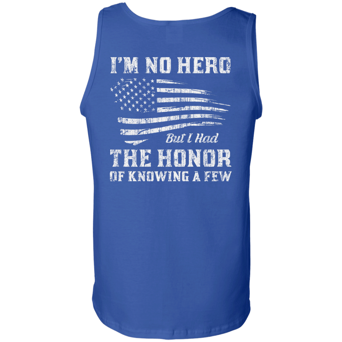 I'm No Hero But I Had The Honor Of Knowing A Few T-Shirt & Hoodie | Teecentury.com
