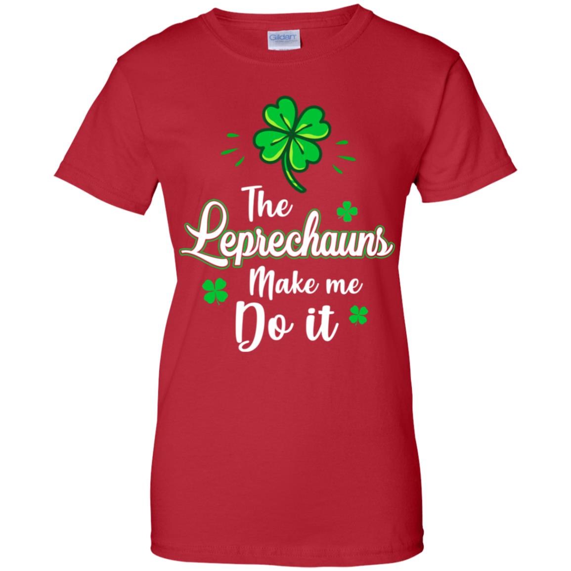 Leprechauns Made Me Do It St Patrick's Day T-Shirt & Hoodie | Teecentury.com