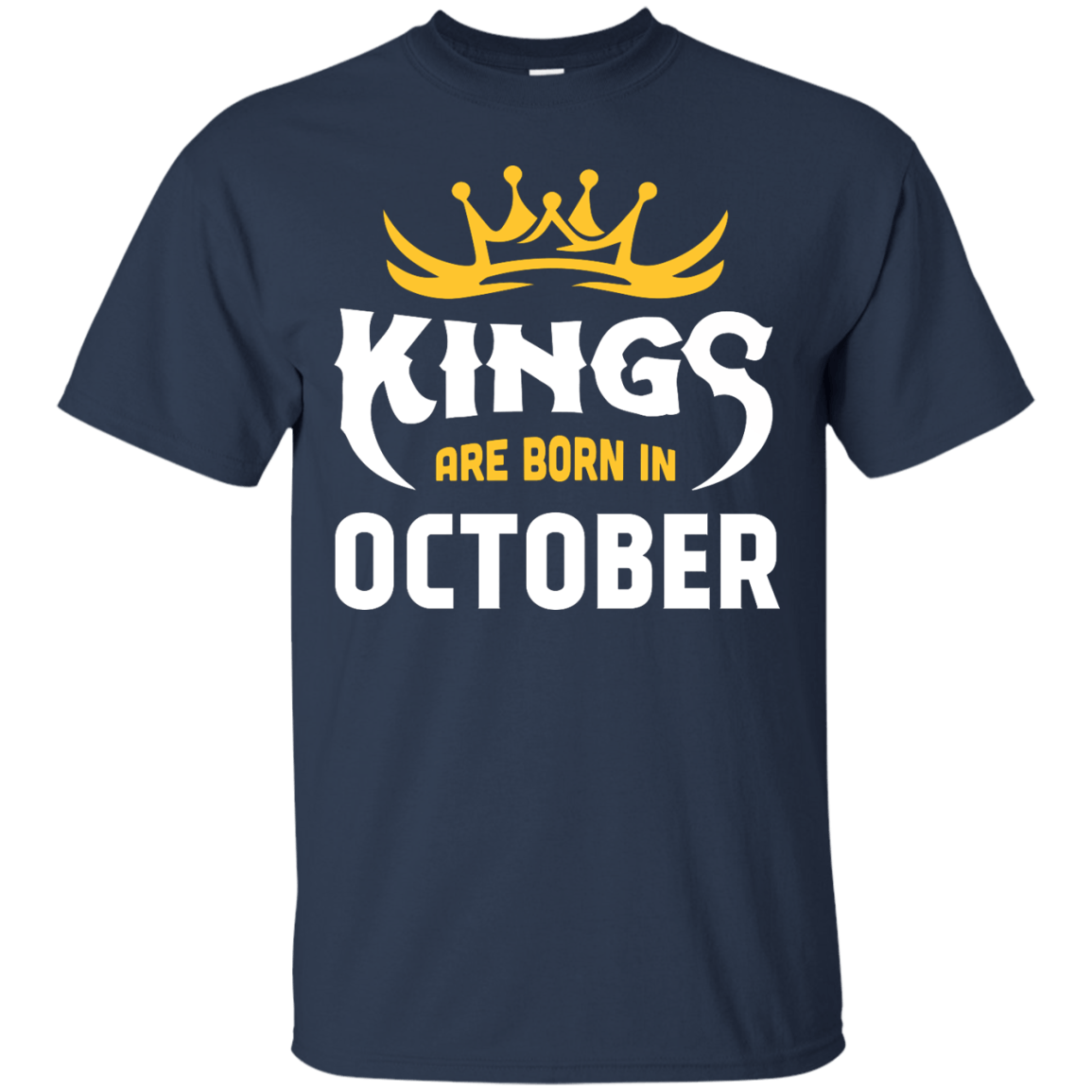 Kings Are Born In October T-Shirt & Hoodie | Teecentury.com