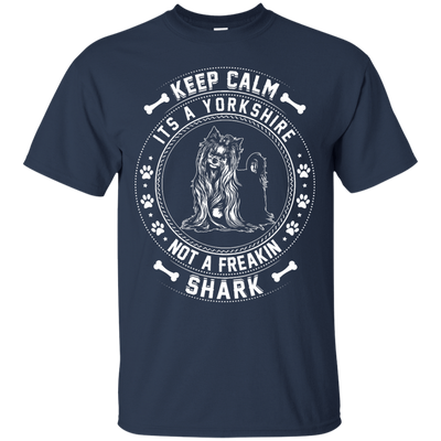 Keep Calm It's A Yorkshire Terrier Not A Freaking Shark T-Shirt & Hoodie | Teecentury.com