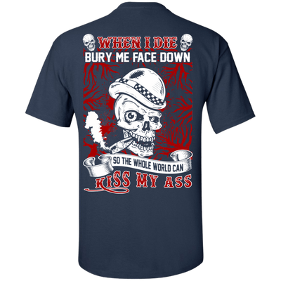 When I Die BURY ME FACE DOWN T-Shirt & Hoodie | Teecentury.com