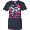 I Love Being Chubby Sassy And Sexy T-Shirt & Hoodie | Teecentury.com